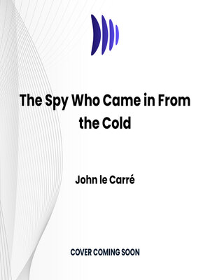 cover image of The Spy Who Came In From the Cold